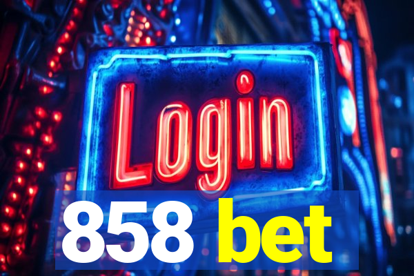 858 bet